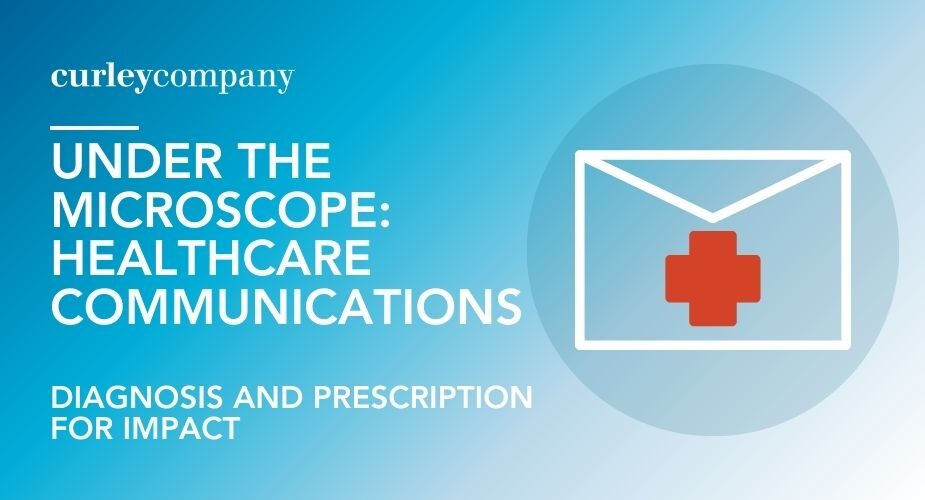 Under the Microscope: Healthcare Communications